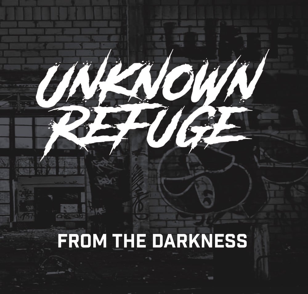 Unknown Refuge - From the Darkness