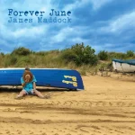 FOREVER JUNE - James Maddock