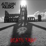 Autumn Killers - Death Trap